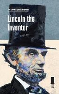 Enlarge image Cover: Lincoln the Inventor - Southern Illinois University Press