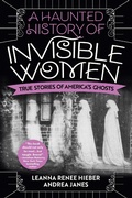 Cover: A Haunted History of Invisible Women - Citadel Press Inc.,U.S.