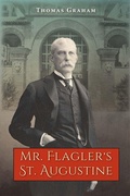 Cover: Mr. Flagler's St. Augustine - University Press of Florida