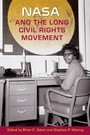 Cover: NASA and the Long Civil Rights Movement - University Press of Florida
