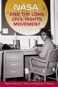 Enlarge image Cover: NASA and the Long Civil Rights Movement - University Press of Florida