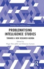 Cover: Problematising Intelligence Studies - Routledge