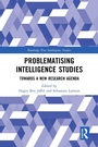 Cover: Problematising Intelligence Studies - Routledge