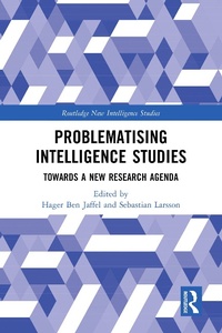Enlarge image Cover: Problematising Intelligence Studies - Routledge