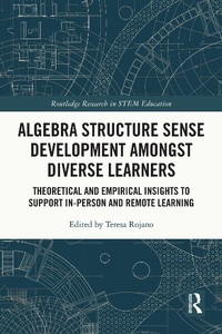 Enlarge image Cover: Algebra Structure Sense Development amongst Diverse Learners - Routledge