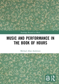Abbildung von: Music and Performance in the Book of Hours - Routledge