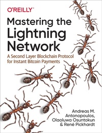 Enlarge image Cover: Mastering the Lightning Network - O'Reilly