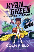 Cover: Kyan Green and the Infinity Racers - Bloomsbury Childrens Books