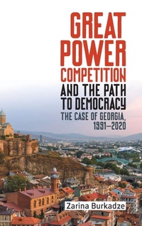 Enlarge image Cover: Great Power Competition and the Path to Democracy - University of Rochester Press