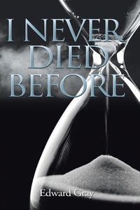Enlarge image Cover: I Never Died Before - iUniverse