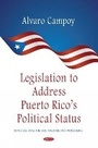 Cover: Legislation to Address Puerto Rico's Political Status - Nova Science Publishers Inc