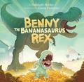 Cover: Benny the Bananasaurus Rex - Inhabit Media Inc