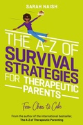 Cover: The A-Z of Survival Strategies for Therapeutic Parents - Jessica Kingsley Publishers