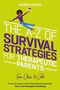 Cover: The A-Z of Survival Strategies for Therapeutic Parents - Jessica Kingsley Publishers