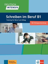 Abbildung von: Deutsch intensiv Schreiben im Beruf B1 - Klett