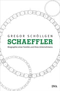 Cover: Schaeffler. Biographie einer Familie und ihres Unternehmens - DVA