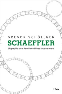 Abbildung von: Schaeffler. Biographie einer Familie und ihres Unternehmens - DVA