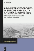 Cover: Asymmetric Ecologies in Europe and South America around 1800 - De Gruyter