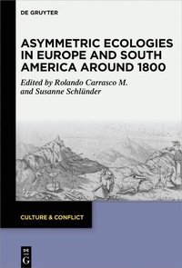 Abbildung von: Asymmetric Ecologies in Europe and South America around 1800 - De Gruyter
