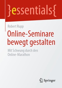 Abbildung von: Online-Seminare bewegt gestalten - Springer