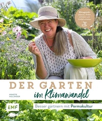 Abbildung von: Der Garten im Klimawandel -Besser gärtnern mit Permakultur - Edition Michael Fischer / EMF Verlag