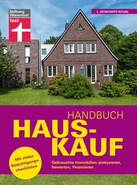 Abbildung von: Handbuch Hauskauf: Vermögensanalyse - Bausteine der Finanzierung - Kaufvertrag und wichtige Dokumente - Stiftung Warentest