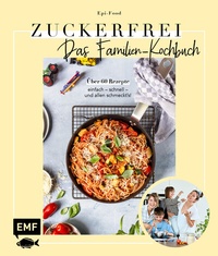 Abbildung von: Zuckerfrei - Das Familien-Kochbuch - Edition Michael Fischer / EMF Verlag