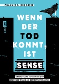 Cover: Wenn der Tod kommt, ist Sense - Edition Michael Fischer / EMF Verlag
