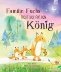 Cover: Familie Fuchs freut sich auf den K&ouml;nig - Brunnen Verlag GmbH
