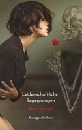 Cover: Leidenschaftliche Begegnungen - BoD - Books on Demand