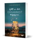 Cover: Gott in der Einsamkeit begegnen - Christliche Verlagsgesellschaft