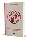 Cover: Schutz des Lebens - Christliche Verlagsgesellschaft