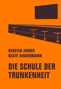 Cover: Die Schule der Trunkenheit - Verbrecher