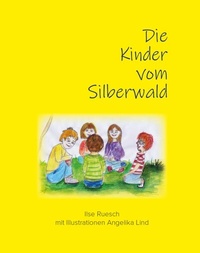Abbildung von: Die Kinder vom Silberwald - myMorawa von Dataform Media GmbH