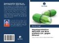 Cover: Hepatoprotektive Aktivit&auml;t von Bixa orellana Lin. gegen Ethanol - Verlag Unser Wissen