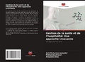 Cover: Gestion de la sant&eacute; et de l'hospitalit&eacute;: Une approche innovante - Editions Notre Savoir