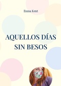 Cover: Aquellos d&iacute;as sin besos - Books on Demand