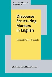 Enlarge image Cover: Discourse Structuring Markers in English - John Benjamins Publishing Co