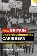 Cover: How Britain Underdeveloped the Caribbean - University of the West Indies Press