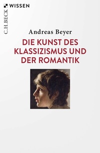 Abbildung von: Die Kunst des Klassizismus und der Romantik - C.H.BECK