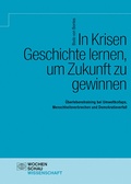 Cover: In Krisen Geschichte lernen, um Zukunft zu gewinnen - Wochenschau Verlag