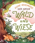 Cover: Kleine Geheimnisse der Natur - Wald und Wiese - Magellan