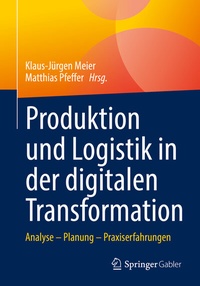 Abbildung von: Produktion und Logistik in der digitalen Transformation - Springer Gabler