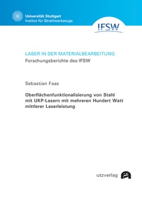 Abbildung von: Oberflächenfunktionalisierung von Stahl mit UKP-Lasern mit mehreren Hundert Watt mittlerer Laserleistung - utzverlag GmbH