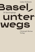 Cover: Basel, unterwegs - Christoph Merian Verlag