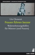 Cover: Frauen f&uuml;hren besser - Carl-Auer Verlag