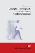 Cover: Die digitale F&uuml;hrungskraft. - Edition Wissenschaft & Praxis