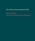 Cover: Die relative Vermessung der Welt - St&auml;dtische Museen Jena
