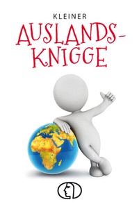 Abbildung von: Kleiner Auslands-Knigge - BuchVerlag Leipzig