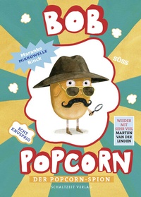 Abbildung von: Bob Popcorn - Der Popcorn-Spion - Schaltzeit Verlag